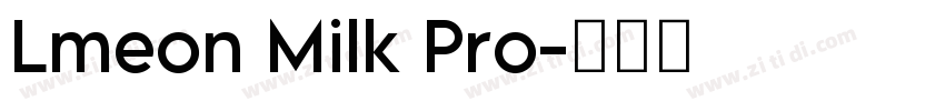 Lmeon Milk Pro字体转换 Lmeon Milk Pro字体转换